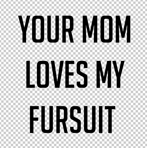 YOUR MOM LOVES MY FURSUIT DECAL